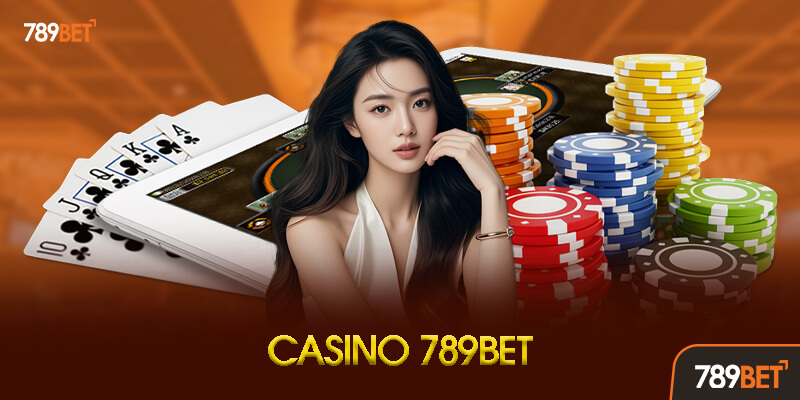 Live Casino 789BET với dealer thật chia bài Baccarat, Xóc đĩa